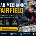 Car Mechanic Fairfield: Expert Car Repairs Locals Can Rely On