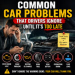 Common Car Problems That Drivers Ignore Until It’s Too Late